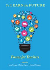 To Learn the Future: Poems for Teachers kaina ir informacija | Poezija | pigu.lt