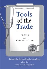 Tools of the Trade: Poems for New Doctors New Edition kaina ir informacija | Poezija | pigu.lt