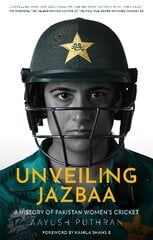 Unveiling Jazbaa: A History of Pakistan Women's Cricket цена и информация | Книги о питании и здоровом образе жизни | pigu.lt