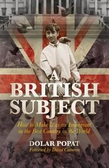 British Subject: How to Make It as an Immigrant in the Best Country in the World kaina ir informacija | Biografijos, autobiografijos, memuarai | pigu.lt