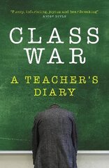 Class War: A Teacher's Diary kaina ir informacija | Biografijos, autobiografijos, memuarai | pigu.lt