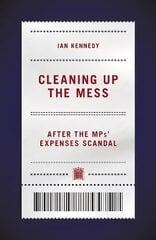 Cleaning up the Mess: After the MPs' Expenses Scandal kaina ir informacija | Socialinių mokslų knygos | pigu.lt