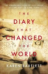 Diary That Changed the World: The Remarkable Story of Otto Frank and the Diary of Anne Frank kaina ir informacija | Biografijos, autobiografijos, memuarai | pigu.lt