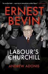 Ernest Bevin: Labour's Churchill kaina ir informacija | Biografijos, autobiografijos, memuarai | pigu.lt