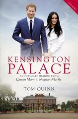 Kensington Palace: An Intimate Memoir from Queen Mary to Meghan Markle цена и информация | Биографии, автобиографии, мемуары | pigu.lt