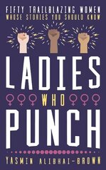 Ladies Who Punch: Fifty Trailblazing Women Whose Stories You Should Know цена и информация | Биографии, автобиогафии, мемуары | pigu.lt