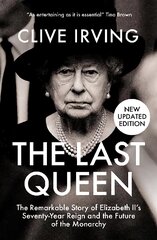 Last Queen: The Remarkable Story of Elizabeth II's Seventy-Year Reign and the Future of the Monarchy цена и информация | Биографии, автобиографии, мемуары | pigu.lt