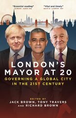 London's Mayor at 20: Governing a Global City  in the 21st Century цена и информация | Книги по социальным наукам | pigu.lt