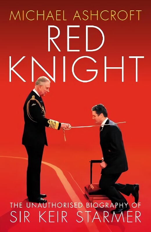 Red Knight: The Unauthorised Biography of Sir Keir Starmer цена и информация | Biografijos, autobiografijos, memuarai | pigu.lt