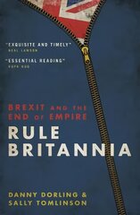 Rule Britannia: Brexit and the End of Empire kaina ir informacija | Socialinių mokslų knygos | pigu.lt