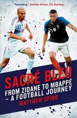 Sacre Bleu: From Zidane to Mbappe - A football journey цена и информация | Книги о питании и здоровом образе жизни | pigu.lt