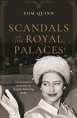 Scandals of the Royal Palaces: An Intimate Memoir of Royals Behaving Badly цена и информация | Биографии, автобиогафии, мемуары | pigu.lt