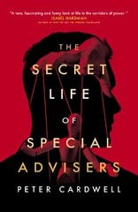 Secret Life of Special Advisers kaina ir informacija | Socialinių mokslų knygos | pigu.lt