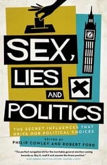 Sex, Lies and Politics: The Secret Influences That Drive our Political Choices цена и информация | Фантастика, фэнтези | pigu.lt