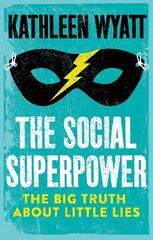 Social Superpower: The Big Truth About Little Lies kaina ir informacija | Socialinių mokslų knygos | pigu.lt