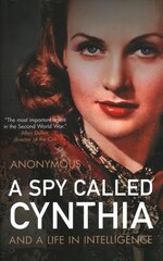Spy Called Cynthia: And a Life in Intelligence 2021 цена и информация | Биографии, автобиогафии, мемуары | pigu.lt