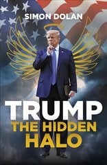 Trump: The Hidden Halo kaina ir informacija | Socialinių mokslų knygos | pigu.lt