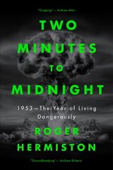 Two Minutes to Midnight: 1953 - The Year of Living Dangerously kaina ir informacija | Istorinės knygos | pigu.lt