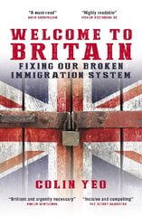 Welcome to Britain: Fixing Our Broken Immigration System kaina ir informacija | Socialinių mokslų knygos | pigu.lt