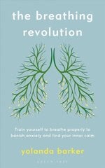 Breathing Revolution: Train yourself to breathe properly to banish anxiety and find your inner calm Unabridged edition kaina ir informacija | Ekonomikos knygos | pigu.lt