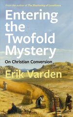 Entering the Twofold Mystery: On Christian Conversion цена и информация | Духовная литература | pigu.lt