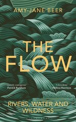Flow: Rivers, Water and Wildness цена и информация | Книги по социальным наукам | pigu.lt