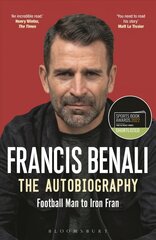 Francis Benali: The Autobiography: Shortlisted for THE SUNDAY TIMES Sports Book Awards 2022 kaina ir informacija | Biografijos, autobiografijos, memuarai | pigu.lt