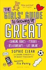 Girls' Guide to Growing Up Great: Changing Bodies, Periods, Relationships, Life Online цена и информация | Книги для подростков  | pigu.lt
