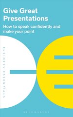 Give Great Presentations: How to speak confidently and make your point цена и информация | Книги по экономике | pigu.lt