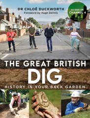 Great British Dig: History in Your Back Garden цена и информация | Исторические книги | pigu.lt