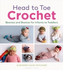 Head to Toe Crochet: Beanies and Booties for Infants to Toddlers цена и информация | Книги о питании и здоровом образе жизни | pigu.lt