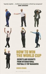 How to Win the World Cup: Secrets and Insights from International Football's Top Managers цена и информация | Книги о питании и здоровом образе жизни | pigu.lt