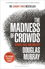 Madness of Crowds: Gender, Race and Identity; THE SUNDAY TIMES BESTSELLER kaina ir informacija | Socialinių mokslų knygos | pigu.lt