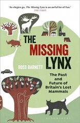 Missing Lynx: The Past and Future of Britain's Lost Mammals kaina ir informacija | Socialinių mokslų knygos | pigu.lt