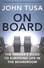 On Board: The Insider's Guide to Surviving Life in the Boardroom цена и информация | Биографии, автобиогафии, мемуары | pigu.lt