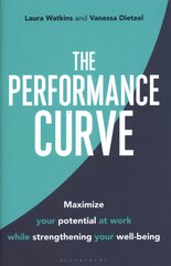 Performance Curve: Maximize Your Potential at Work while Strengthening Your Well-being kaina ir informacija | Ekonomikos knygos | pigu.lt