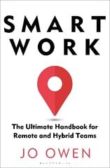 Smart Work: The Ultimate Handbook for Remote and Hybrid Teams kaina ir informacija | Ekonomikos knygos | pigu.lt