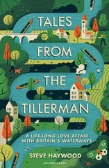 Tales from the Tillerman: A Life-long Love Affair with Britain's Waterways kaina ir informacija | Kelionių vadovai, aprašymai | pigu.lt