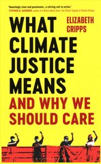 What Climate Justice Means And Why We Should Care: What It Means and Why We Should Care цена и информация | Книги по социальным наукам | pigu.lt