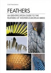 Feathers: An Identification Guide to the Feathers of Western European Birds kaina ir informacija | Knygos apie sveiką gyvenseną ir mitybą | pigu.lt