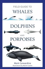 Field Guide to Whales, Dolphins and Porpoises цена и информация | Книги по экономике | pigu.lt