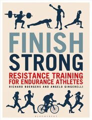 Finish Strong: Resistance Training for Endurance Athletes kaina ir informacija | Knygos apie sveiką gyvenseną ir mitybą | pigu.lt