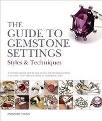 Guide to Gemstone Settings: Styles and Techniques kaina ir informacija | Knygos apie sveiką gyvenseną ir mitybą | pigu.lt