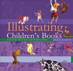 Illustrating Children's Books: Creating Pictures for Publication цена и информация | Книги об искусстве | pigu.lt