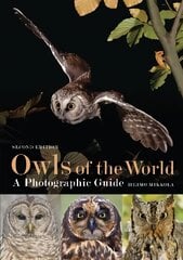 Owls of the World - A Photographic Guide: Second Edition 2nd Revised edition цена и информация | Книги о питании и здоровом образе жизни | pigu.lt