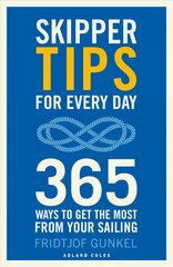 Skipper Tips for Every Day: 365 ways to get the most from your sailing цена и информация | Книги о питании и здоровом образе жизни | pigu.lt