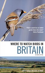 Where to Watch Birds in Britain 2nd edition kaina ir informacija | Enciklopedijos ir žinynai | pigu.lt