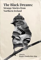 Black Dreams: Strange Stories from Northern Ireland цена и информация | Fantastinės, mistinės knygos | pigu.lt