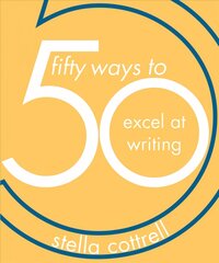 50 Ways to Excel at Writing 1st ed. 2019 цена и информация | Книги по социальным наукам | pigu.lt