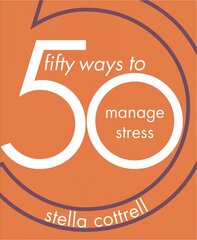 50 Ways to Manage Stress 1st ed. 2019 kaina ir informacija | Socialinių mokslų knygos | pigu.lt